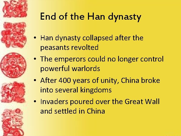 End of the Han dynasty • Han dynasty collapsed after the peasants revolted •