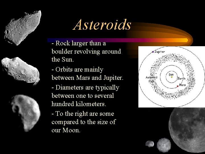 Asteroids 1. 2. 3. 4. - Rock larger than a boulder revolving around the