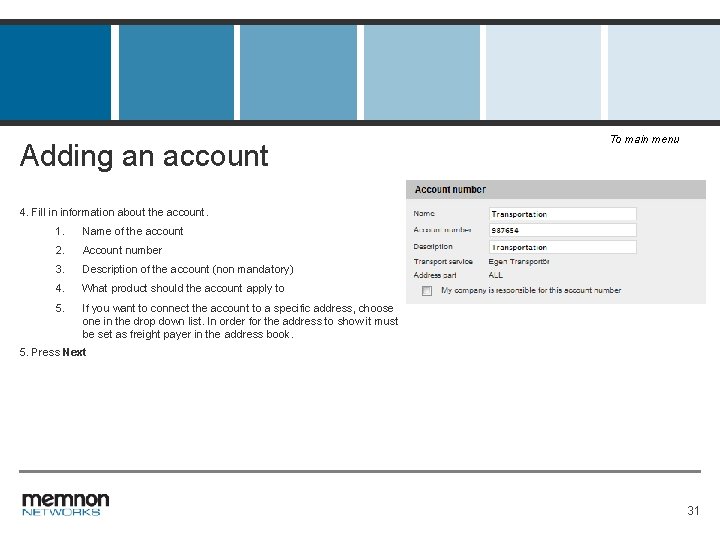 Adding an account To main menu 4. Fill in information about the account. 1.