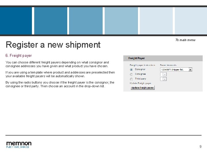 Register a new shipment To main menu 6. Freight payer You can choose different