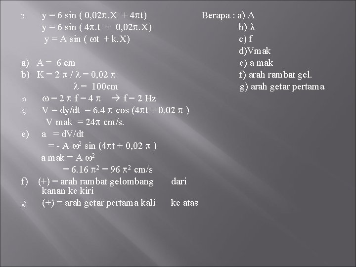 2. y = 6 sin ( 0, 02. X + 4 t) y =