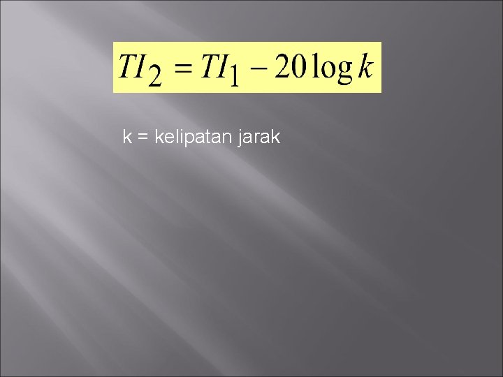 k = kelipatan jarak 