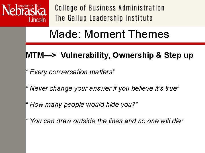 Made: Moment Themes MTM---> Vulnerability, Ownership & Step up “ Every conversation matters” “