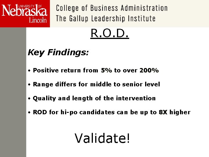 R. O. D. Key Findings: • Positive return from 5% to over 200% •