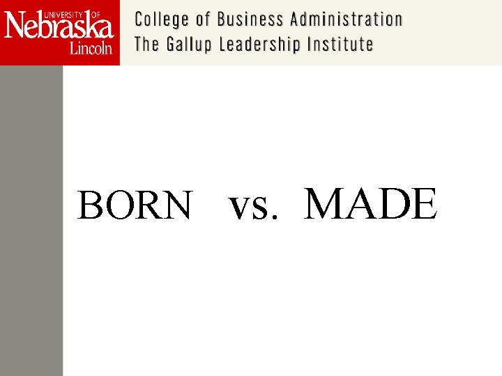 BORN vs. MADE 