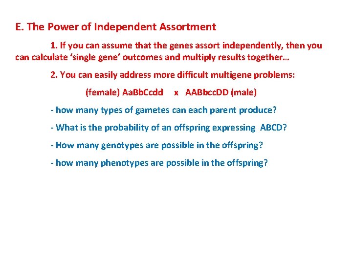 E. The Power of Independent Assortment 1. If you can assume that the genes E. The Power of Independent Assortment 1. If you can assume that the genes
