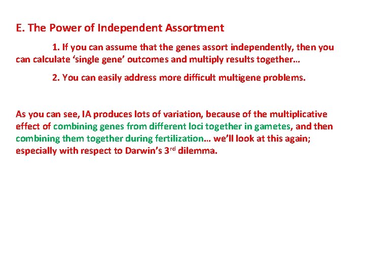 E. The Power of Independent Assortment 1. If you can assume that the genes E. The Power of Independent Assortment 1. If you can assume that the genes