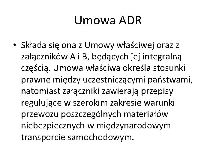 Umowa ADR • Składa się ona z Umowy właściwej oraz z załączników A i