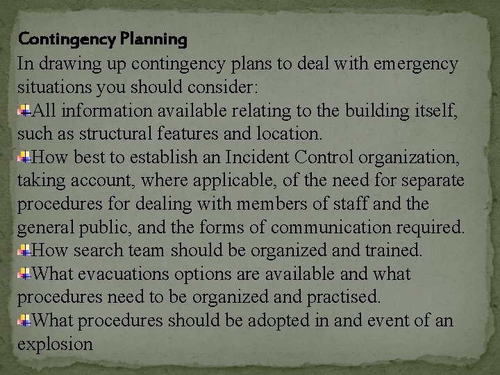 Contingency Planning In drawing up contingency plans to deal with emergency situations you should