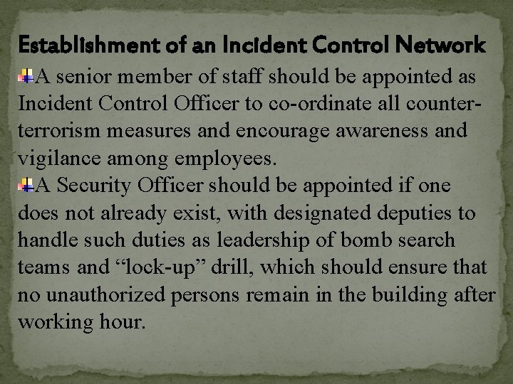 Establishment of an Incident Control Network A senior member of staff should be appointed