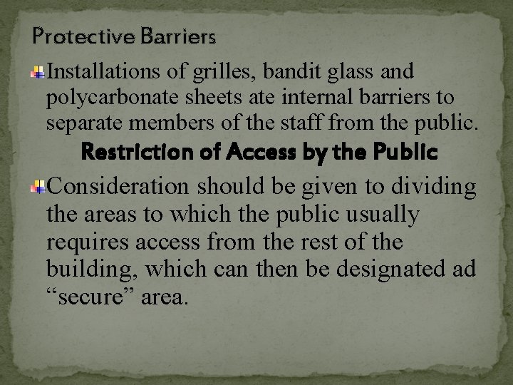 Protective Barriers Installations of grilles, bandit glass and polycarbonate sheets ate internal barriers to