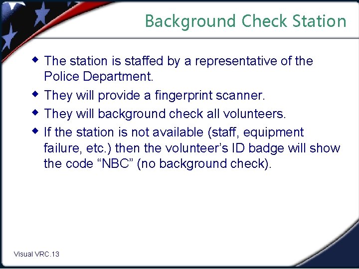 Background Check Station w The station is staffed by a representative of the w