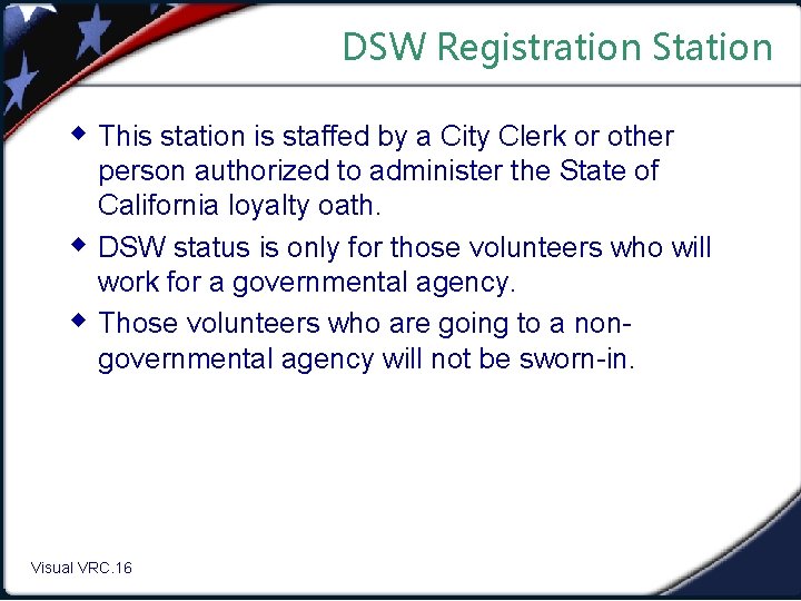 DSW Registration Station w This station is staffed by a City Clerk or other