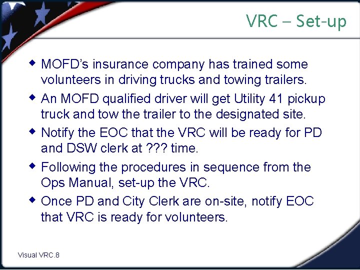 VRC – Set-up w MOFD’s insurance company has trained some w w volunteers in
