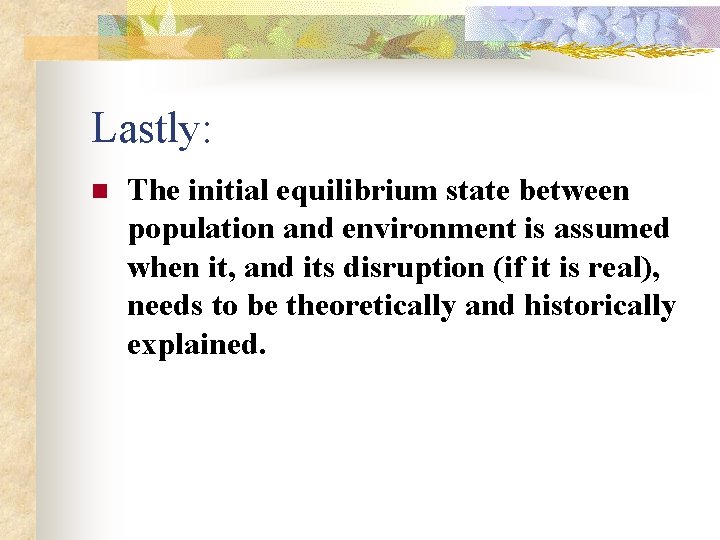 Lastly: n The initial equilibrium state between population and environment is assumed when it,