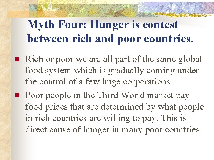 Myth Four: Hunger is contest between rich and poor countries. n n Rich or