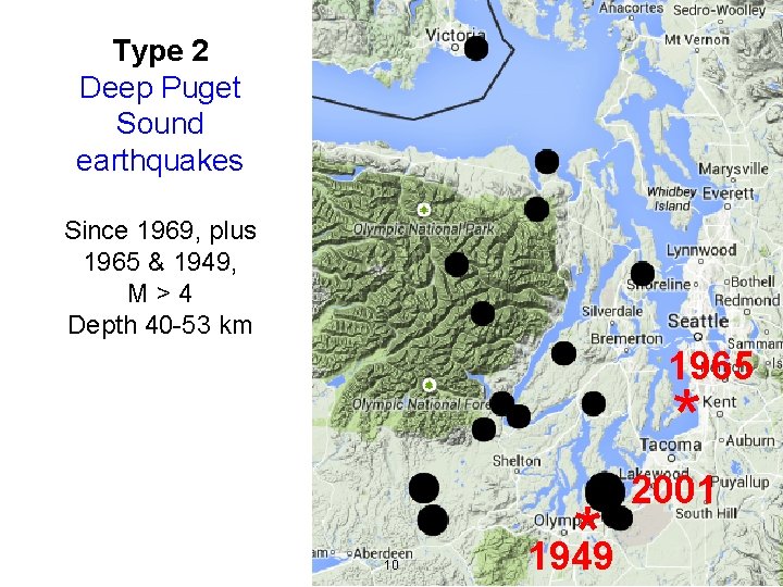Type 2 Deep Puget Sound earthquakes Since 1969, plus 1965 & 1949, M>4 Depth