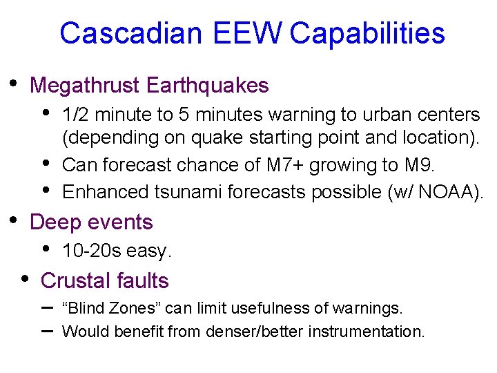 Cascadian EEW Capabilities • Megathrust Earthquakes • • 1/2 minute to 5 minutes warning