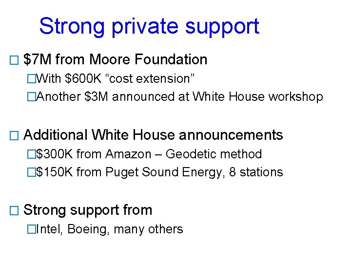 Strong private support � $7 M from Moore Foundation �With $600 K “cost extension”