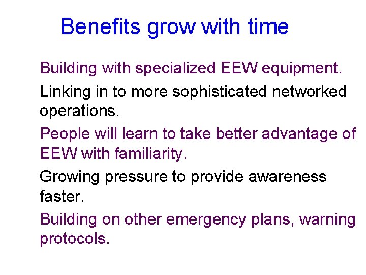 Benefits grow with time u Building with specialized EEW equipment. u Linking in to