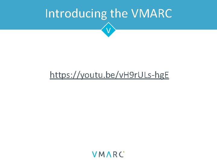 Introducing the VMARC https: //youtu. be/v. H 9 r. ULs-hg. E 
