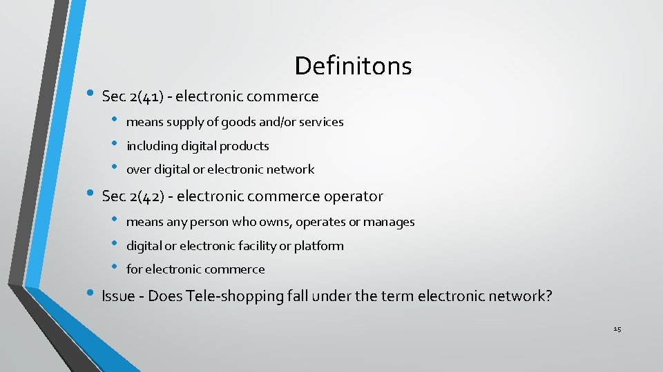 Definitons • Sec 2(41) - electronic commerce • • • means supply of goods
