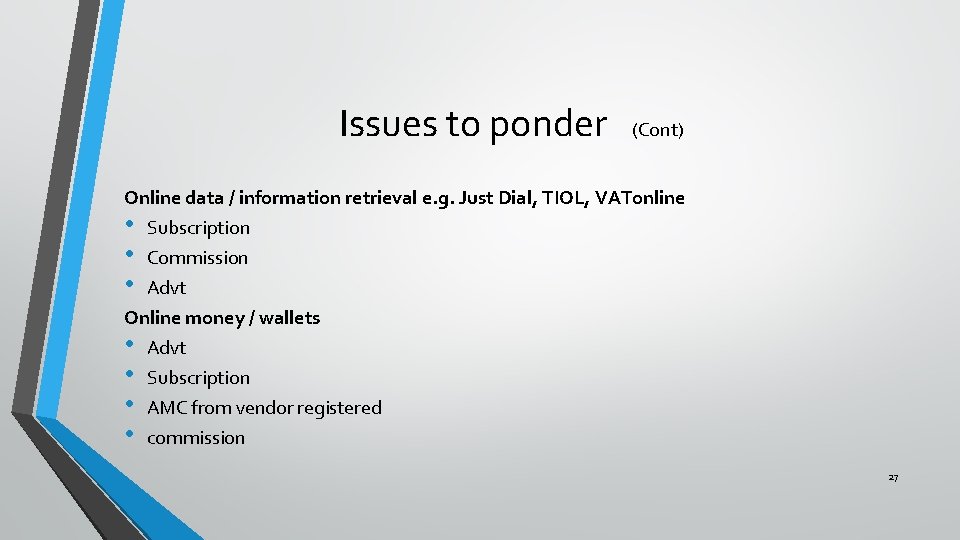 Issues to ponder (Cont) Online data / information retrieval e. g. Just Dial, TIOL,