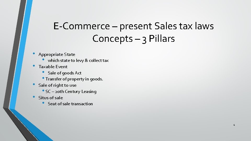 E-Commerce – present Sales tax laws Concepts – 3 Pillars • Appropriate State •