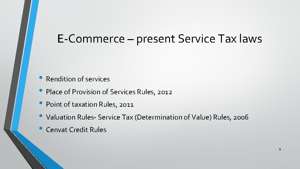 E-Commerce – present Service Tax laws • Rendition of services • Place of Provision