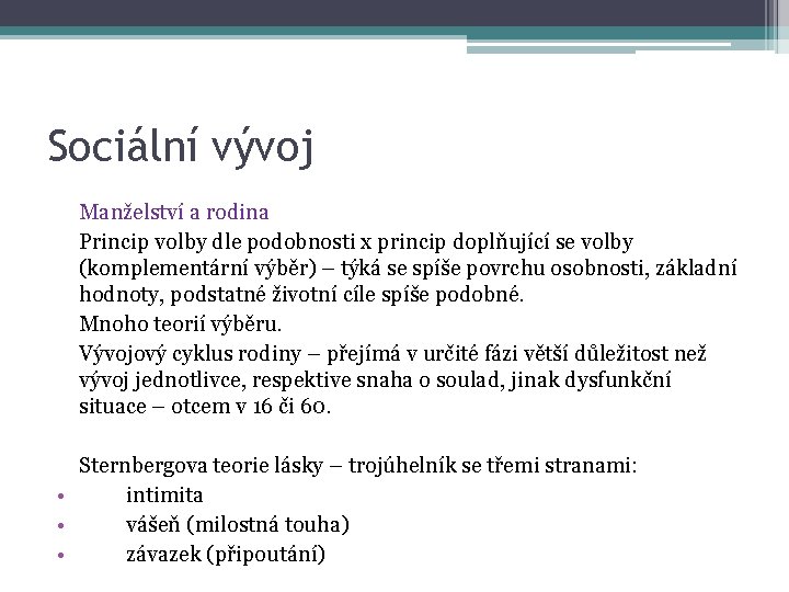 Sociální vývoj Manželství a rodina Princip volby dle podobnosti x princip doplňující se volby