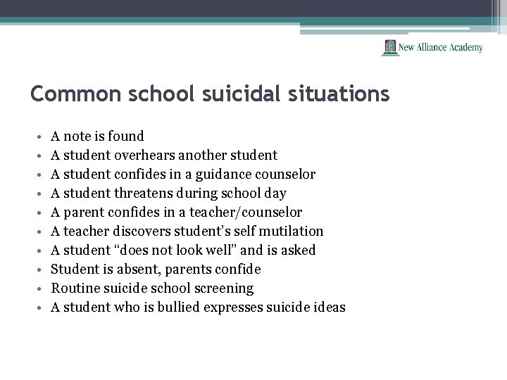 Common school suicidal situations • • • A note is found A student overhears