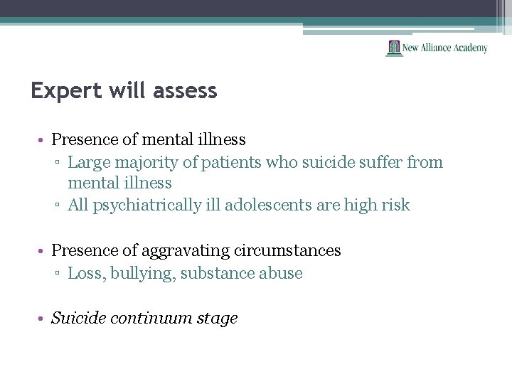 Expert will assess • Presence of mental illness ▫ Large majority of patients who