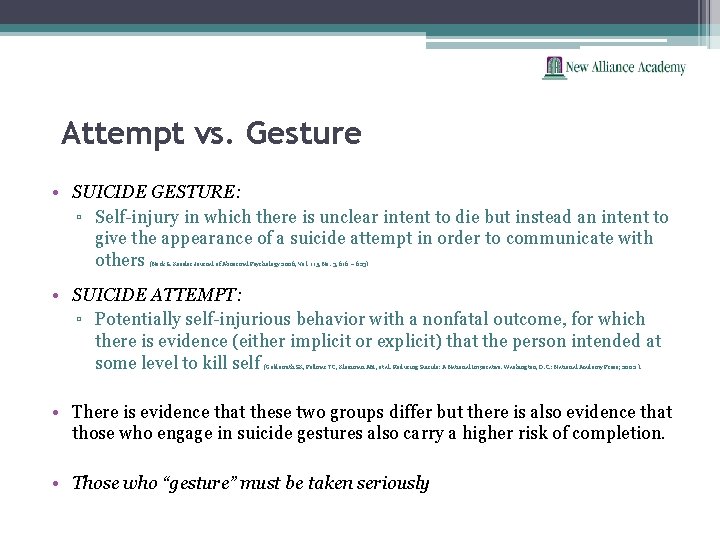 Attempt vs. Gesture • SUICIDE GESTURE: ▫ Self-injury in which there is unclear intent