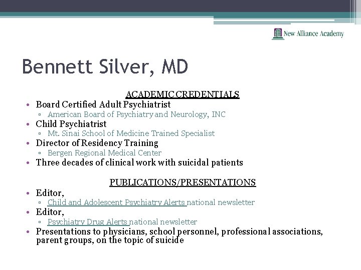 Bennett Silver, MD ACADEMIC CREDENTIALS • Board Certified Adult Psychiatrist ▫ American Board of