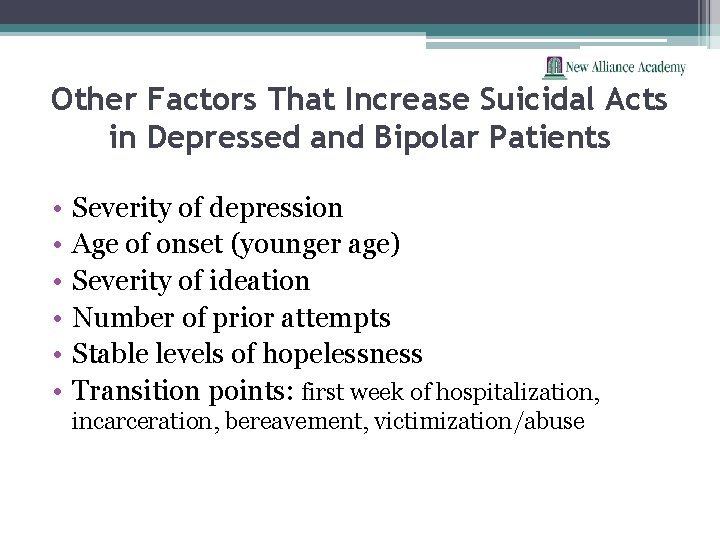 Other Factors That Increase Suicidal Acts in Depressed and Bipolar Patients • • •