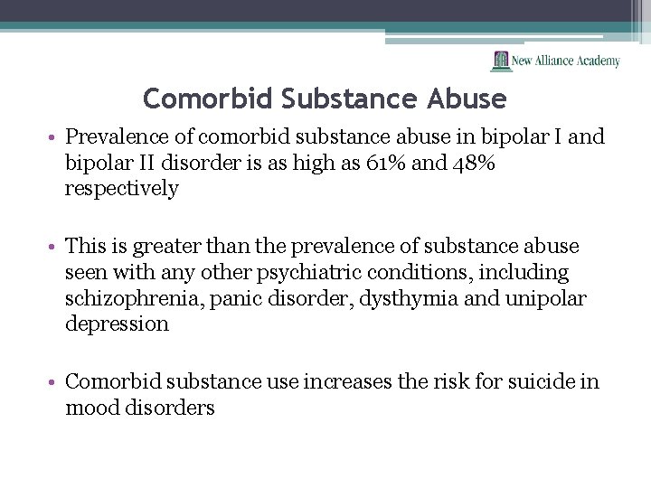 Comorbid Substance Abuse • Prevalence of comorbid substance abuse in bipolar I and bipolar