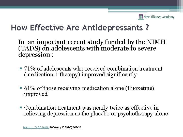 How Effective Are Antidepressants ? In an important recent study funded by the NIMH