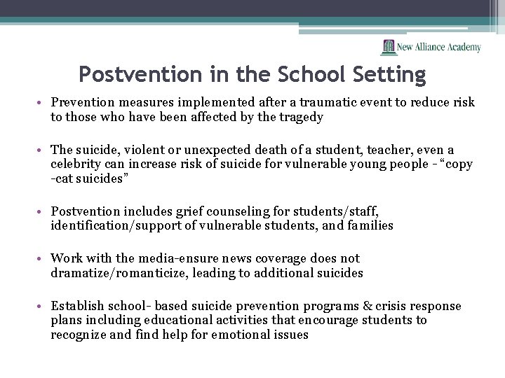 Postvention in the School Setting • Prevention measures implemented after a traumatic event to