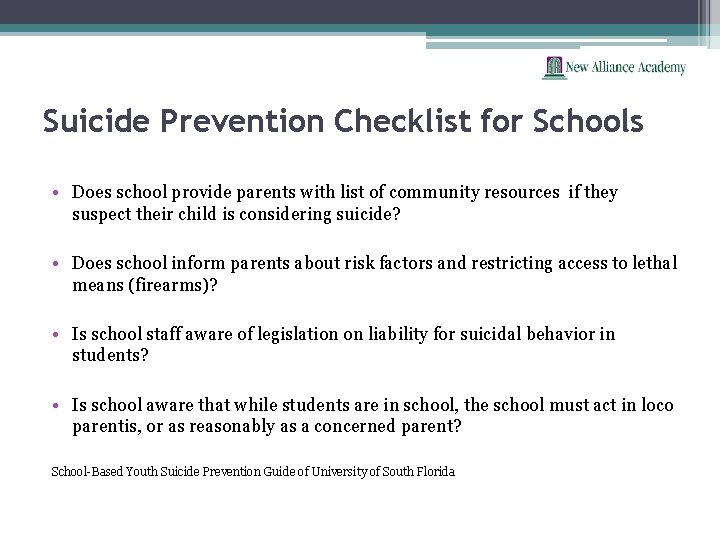 Suicide Prevention Checklist for Schools • Does school provide parents with list of community