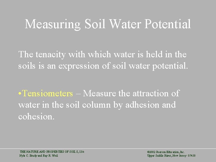 Measuring Soil Water Potential The tenacity with which water is held in the soils