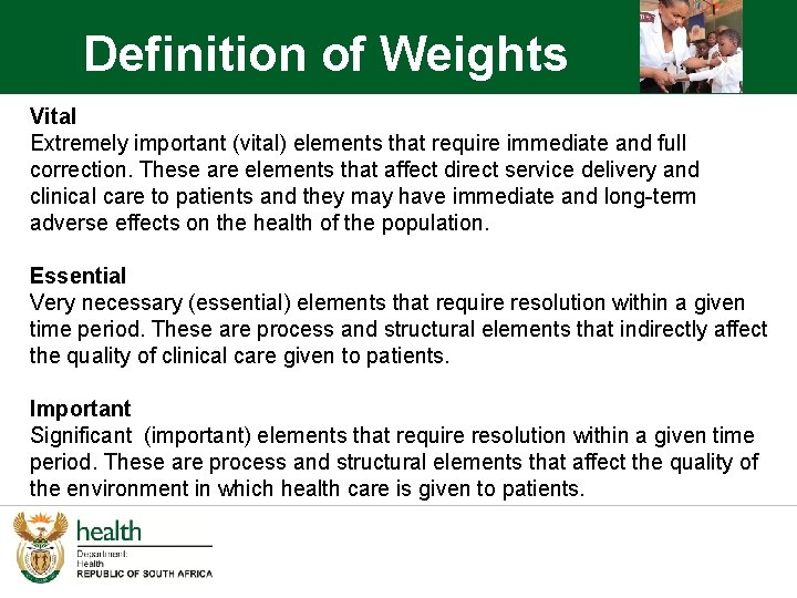 Definition of Weights Vital Extremely important (vital) elements that require immediate and full correction.