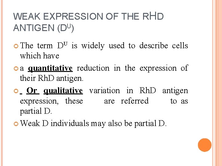 WEAK EXPRESSION OF THE RHD ANTIGEN (DU) The term DU is widely used to