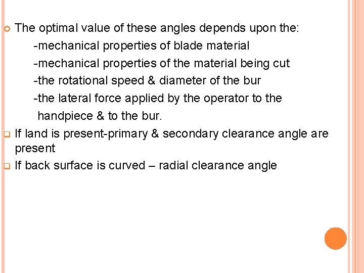 The optimal value of these angles depends upon the: -mechanical properties of blade material