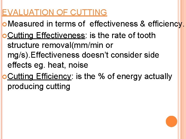 EVALUATION OF CUTTING Measured in terms of effectiveness & efficiency. Cutting Effectiveness: is the