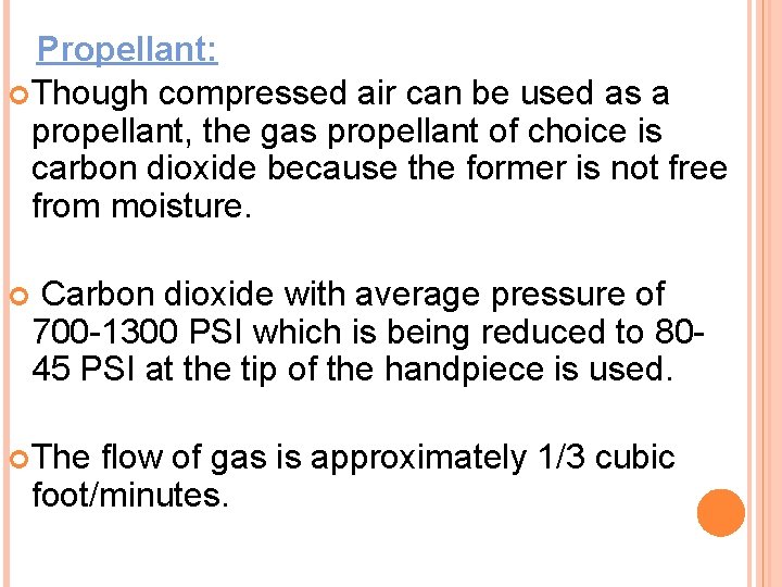 Propellant: Though compressed air can be used as a propellant, the gas propellant of