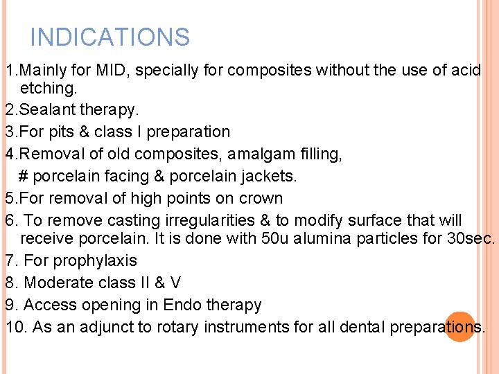 INDICATIONS 1. Mainly for MID, specially for composites without the use of acid etching.