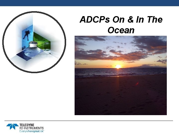 ADCPs On & In The Ocean 