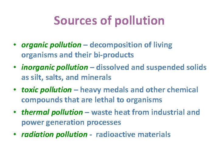 Sources of pollution • organic pollution – decomposition of living organisms and their bi-products