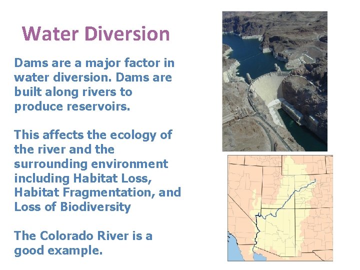 Water Diversion Dams are a major factor in water diversion. Dams are built along