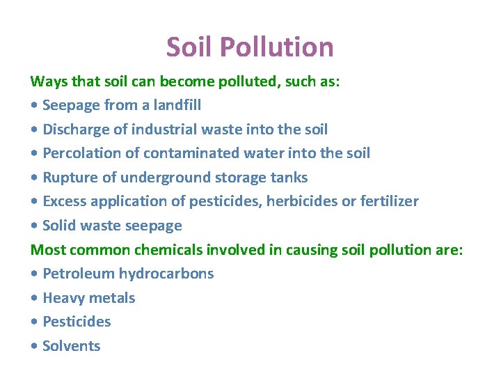 Soil Pollution Ways that soil can become polluted, such as: • Seepage from a